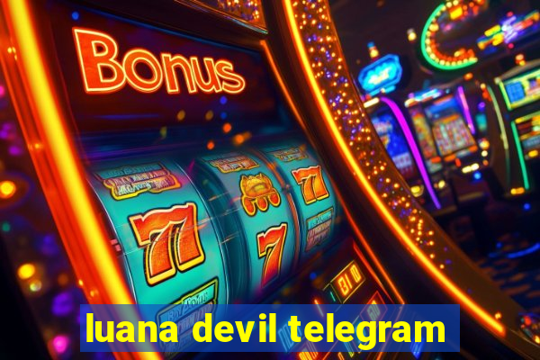 luana devil telegram