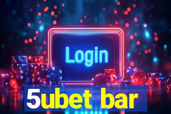 5ubet bar