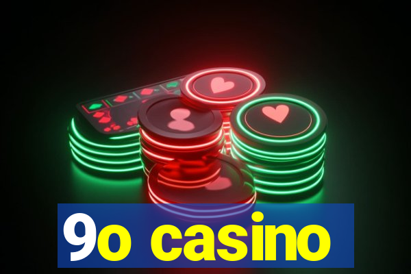 9o casino