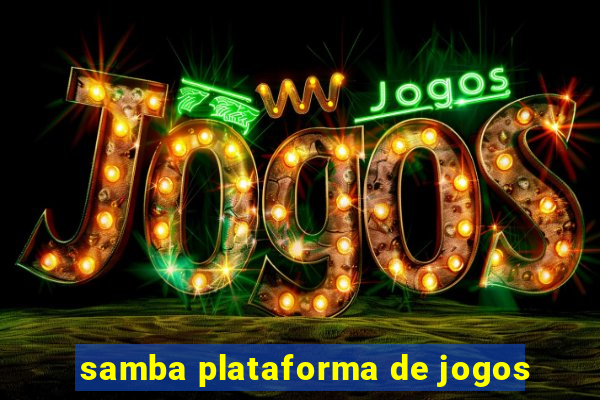 samba plataforma de jogos