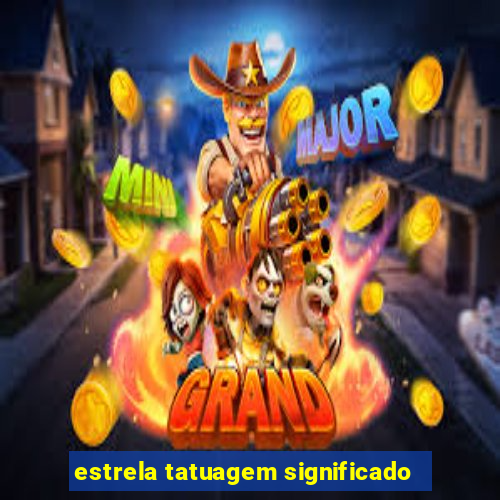 estrela tatuagem significado