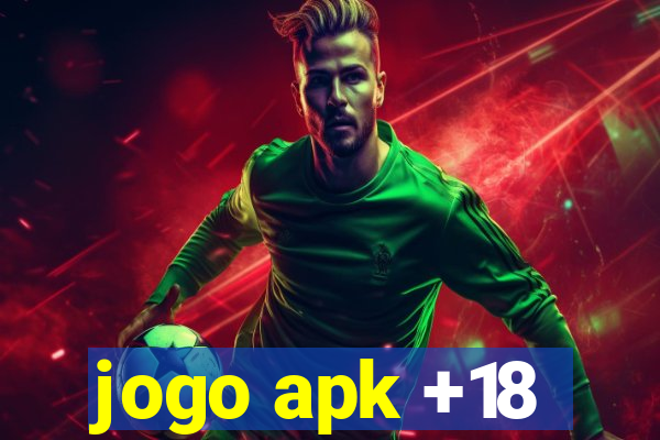 jogo apk +18