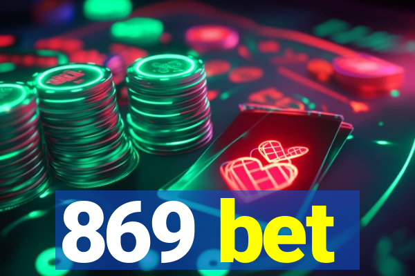 869 bet