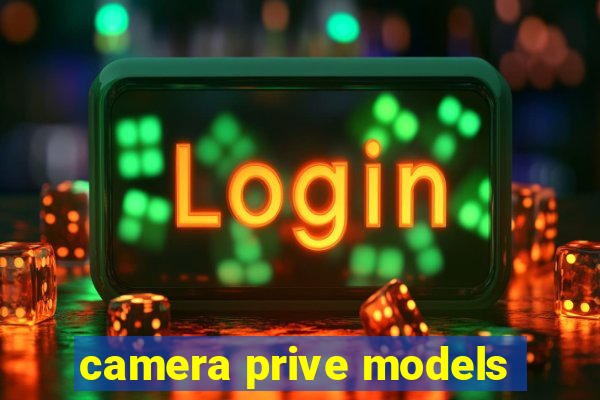 camera prive models