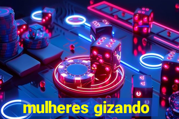 mulheres gizando