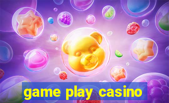 game play casino