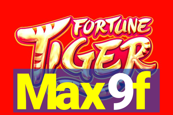Max9f