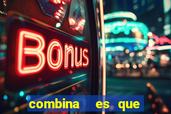 combina  es que nunca saíram na lotofácil