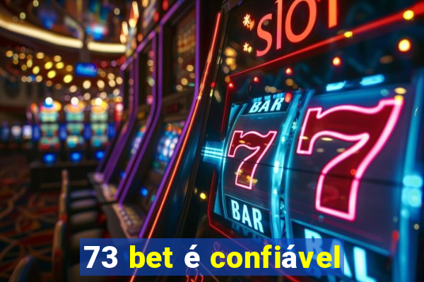 73 bet é confiável