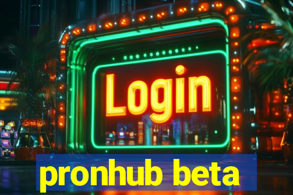 pronhub beta