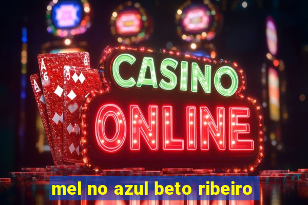 mel no azul beto ribeiro