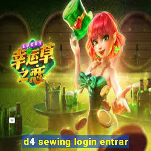 d4 sewing login entrar