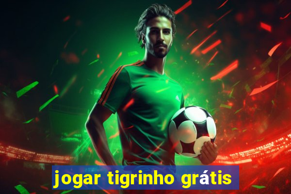 jogar tigrinho grátis