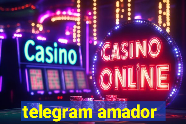 telegram amador