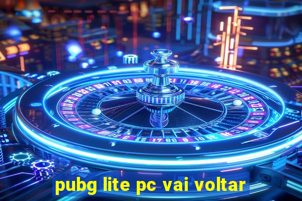 pubg lite pc vai voltar