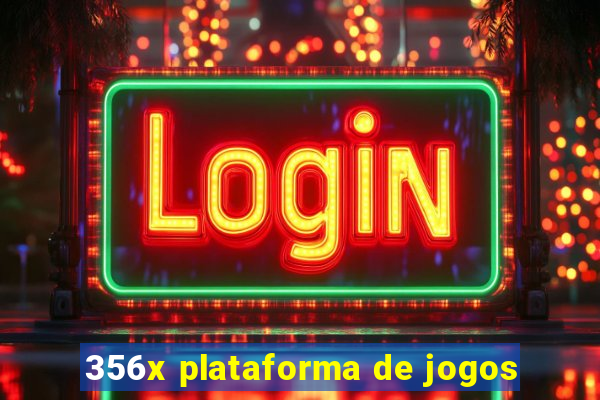 356x plataforma de jogos