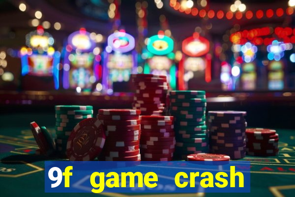 9f game crash ganhar dinheiro