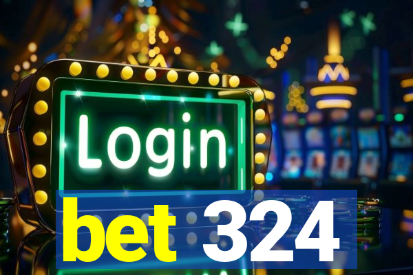 bet 324