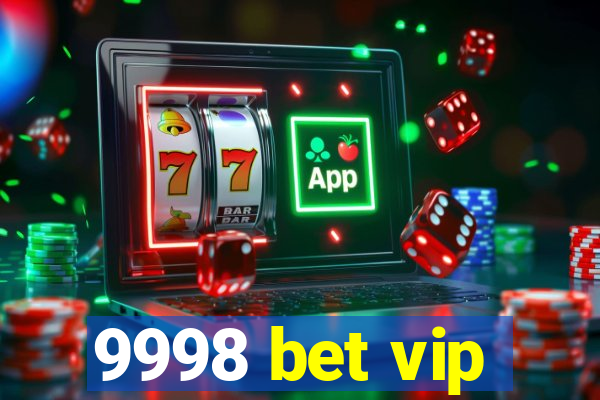 9998 bet vip