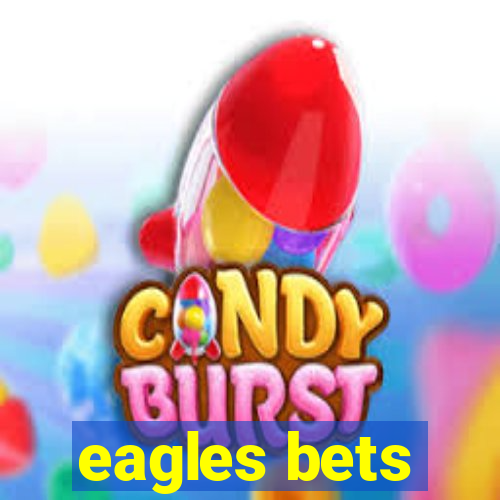 eagles bets