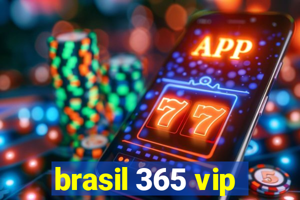 brasil 365 vip