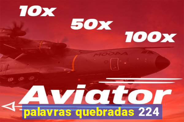 palavras quebradas 224