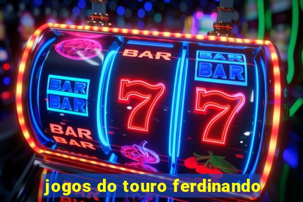 jogos do touro ferdinando