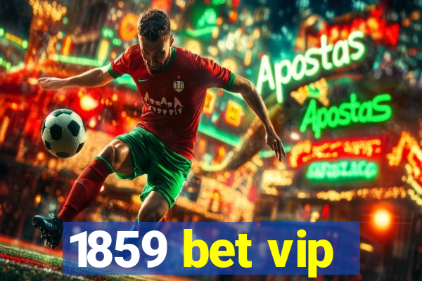 1859 bet vip