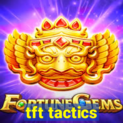 tft tactics