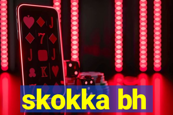 skokka bh