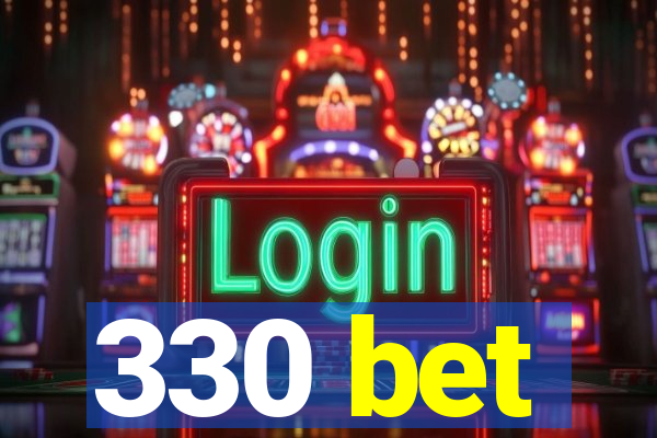 330 bet