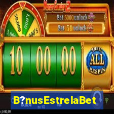 B?nusEstrelaBet