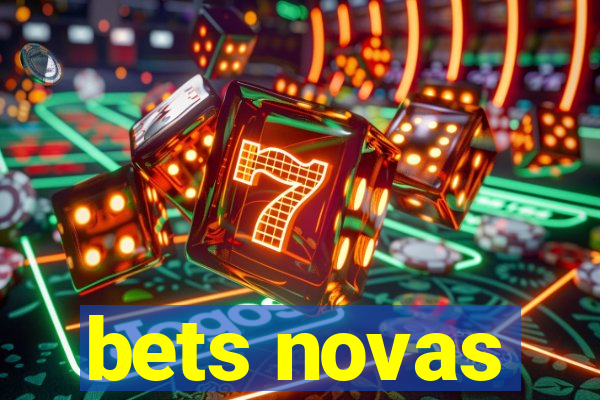 bets novas