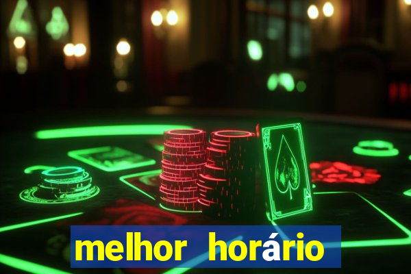 melhor horário para jogar pixbet