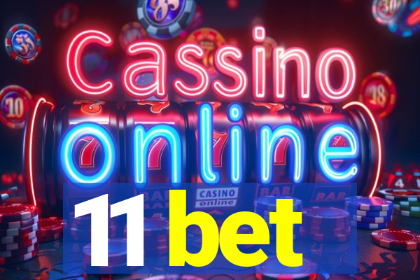 11 bet