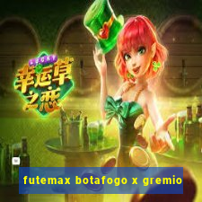 futemax botafogo x gremio