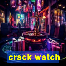 crack watch