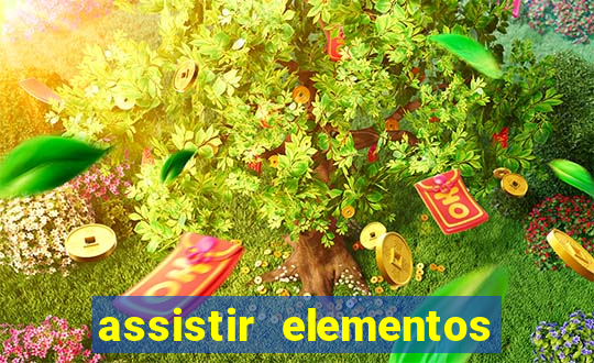 assistir elementos filme completo dublado