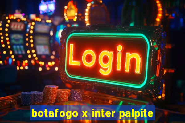 botafogo x inter palpite