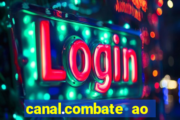canal.combate ao vivo multicanais