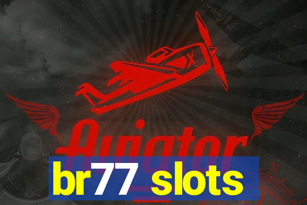 br77 slots