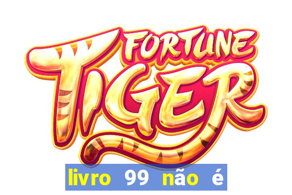 livro 99 não é 100 pdf grátis livro