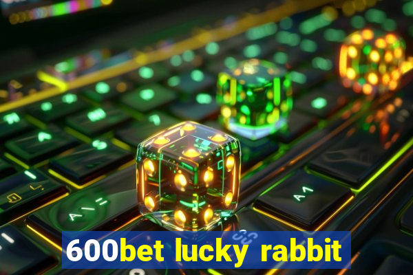 600bet lucky rabbit