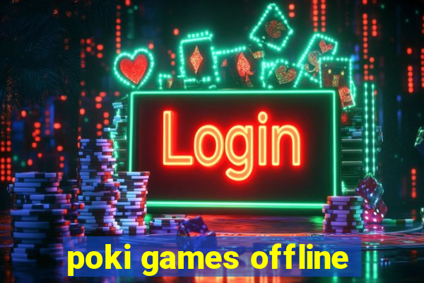 poki games offline