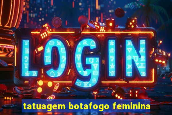 tatuagem botafogo feminina