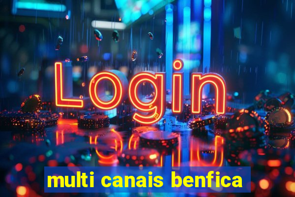 multi canais benfica
