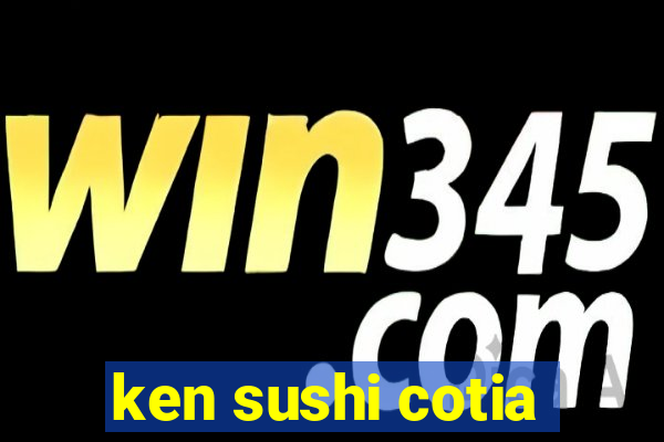 ken sushi cotia