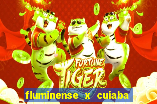 fluminense x cuiaba ao vivo