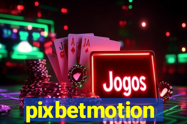 pixbetmotion