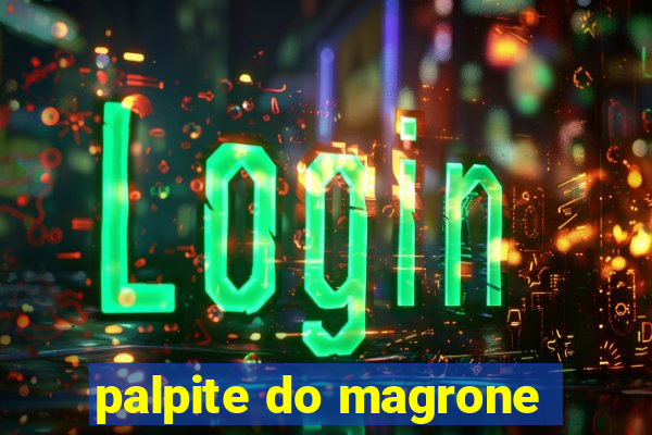 palpite do magrone